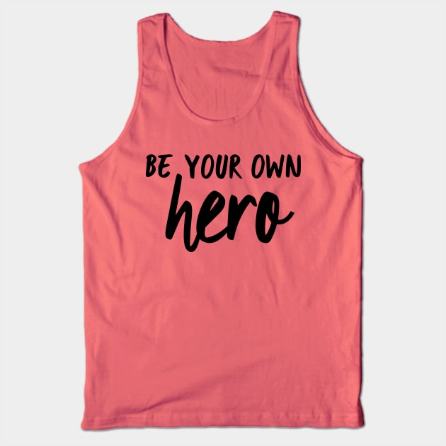 Be your own hero Tank Top by oddmatter